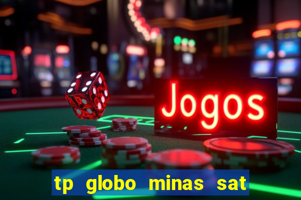 tp globo minas sat hd regional